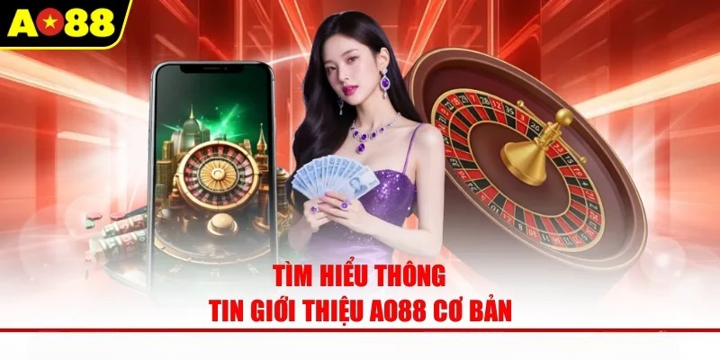 Tìm hiểu chung về nhà cái AO88