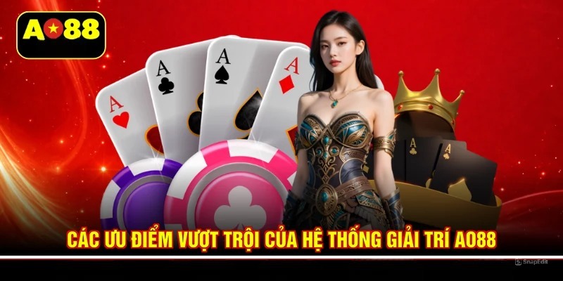 Những ưu điểm nổi bật của nhà cái AO88